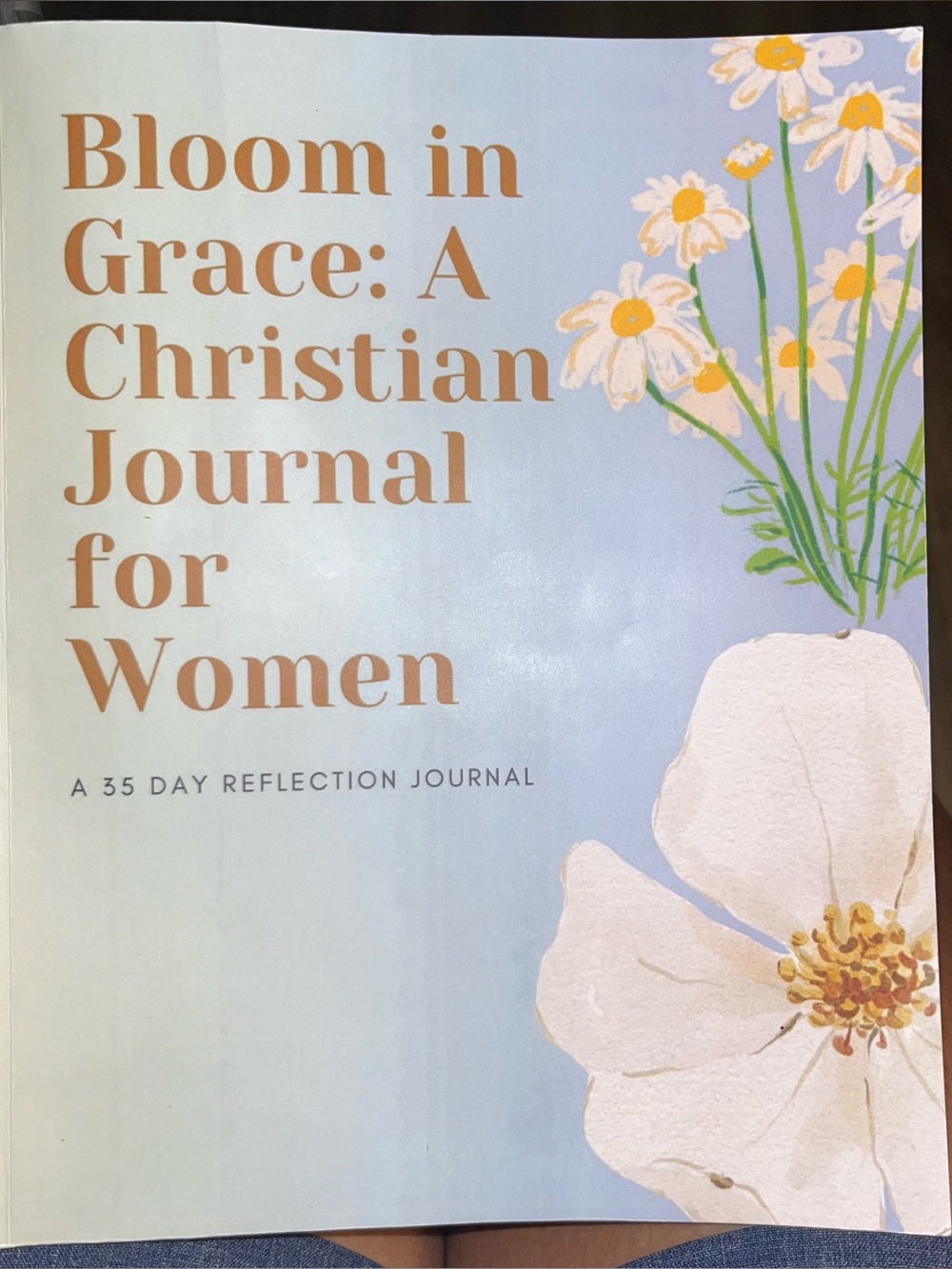 Bloom in Grace: A Christian Journal for Women | A 35 day reflection journal